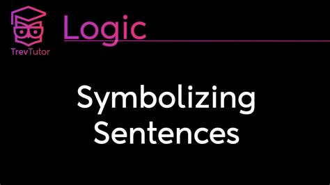 [logic] Symbolizing Sentences Youtube