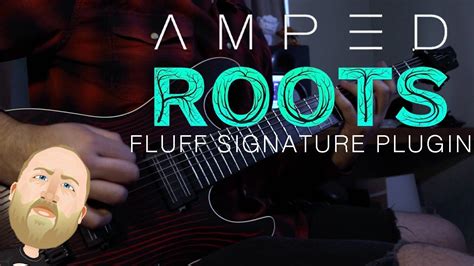 ML Sound Lab Amped Roots Fluff Signature Sim Demo YouTube