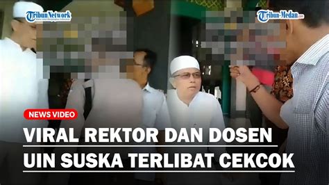 Viral Rektor Dan Dosen Uin Suska Terlibat Adu Mulut Di Masjid Kampus