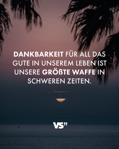 Dankbarkeit F R All Das Gute In Unserem Leben Ist Unsere Gr Te Waffe