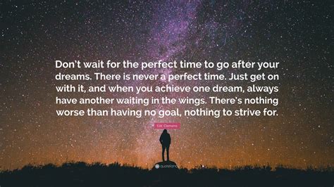 S.W. Clemens Quote: “Don’t wait for the perfect time to go after your