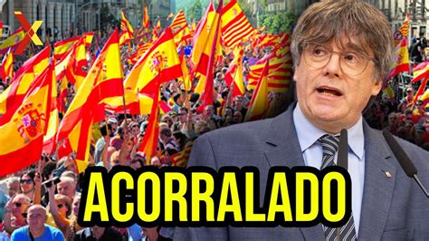 Cataluña ACORRALA a Puigdemont en una manifestación HISTÓRICA YouTube