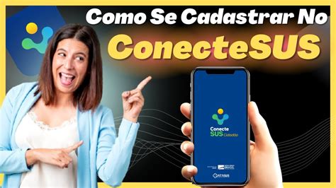 Como Se Cadastrar No Conecte Sus Como Usar O Aplicativo Conecte Sus