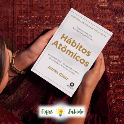 Descubra o Poder das Pequenas Mudanças Hábitos Atômicos de James