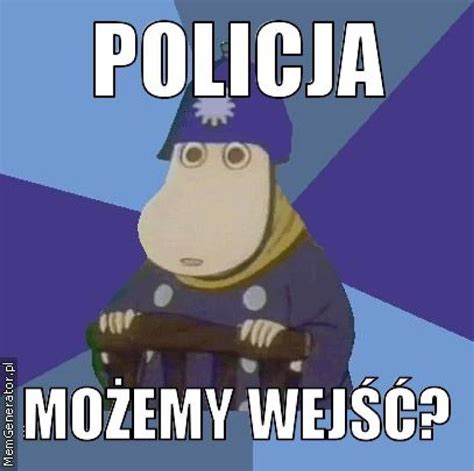 Naj Mieszniejsze Memy O Policjantach U Miejesz Si Do Ez Zobacz Jak