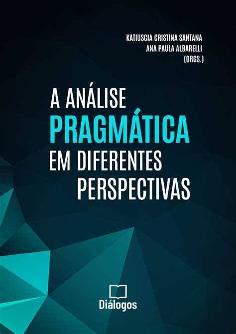 A An Lise Pragm Tica Em Diferentes Perspectivas Editora Di Logos