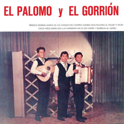 El Palomo Y El Gorrion Songs Events And Music Stats