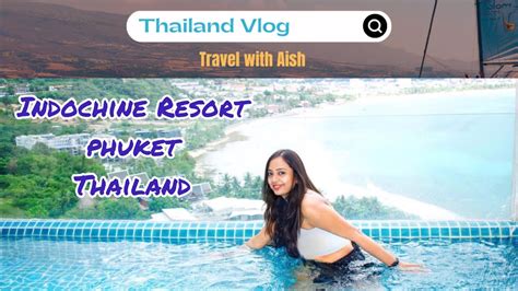 Indochine Resort Villas Patong Phuket Thailand Youtube