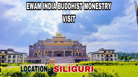 EWAM INDIA BUDDHIST MONESTRY VISIT Siliguri Bengal Safari Tori Bari