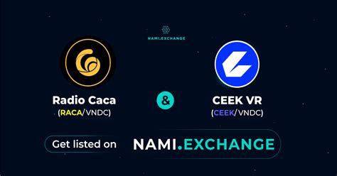 Nami Exchange Will List Radio Caca RACA And CEEK VR CEEK Nami Corp