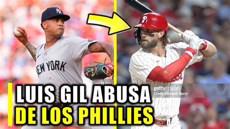 LUIS GIL ABUSA DE LOS PHILLIES CON UNA CURVA QUE LE ENSEÑÓ LUIS