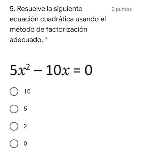 Resuelve La Siguiente Ecuación Cuadrática Usando El Método De