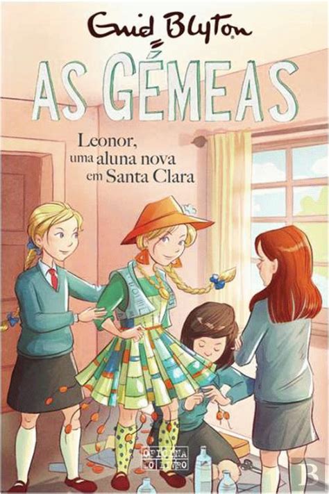 As Gémeas Leonor uma Aluna Nova em Santa Clara Enid Blyton Sara