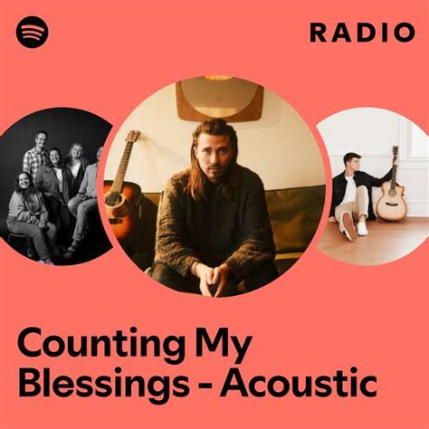 Counting My Blessings Acoustic Radio Playlist By Spotify Spotify