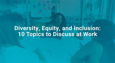 Diversity Equity And Inclusion Topics To Discuss At Work