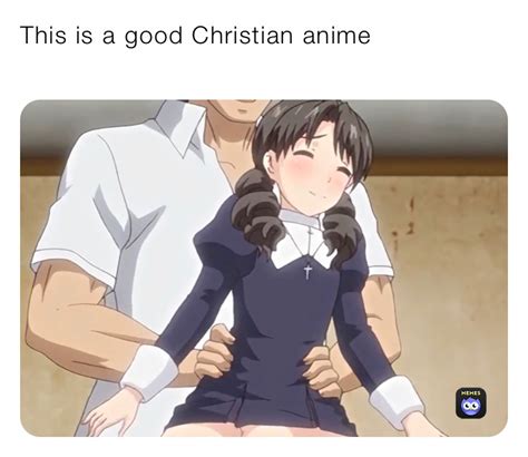 This is a good Christian anime | @Just_Krypton | Memes