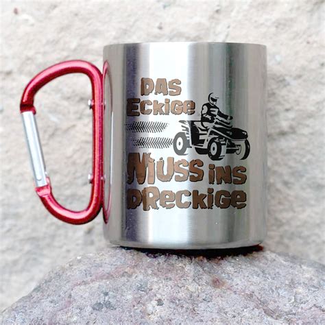 Edelstahltasse Mit Karabiner Lustiges Der Eckige Muss Ins Dreckige Quad Tasse Hapfox