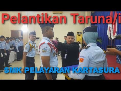 Pelantikan Taruna I SMK Pelayaran Pancasila Kartasura Thn 2022 YouTube