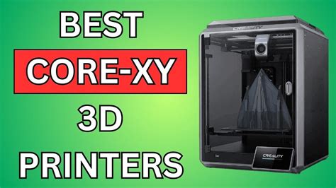 5 Best Corexy 3d Printers 2024 Reviews And Buying Guide Youtube