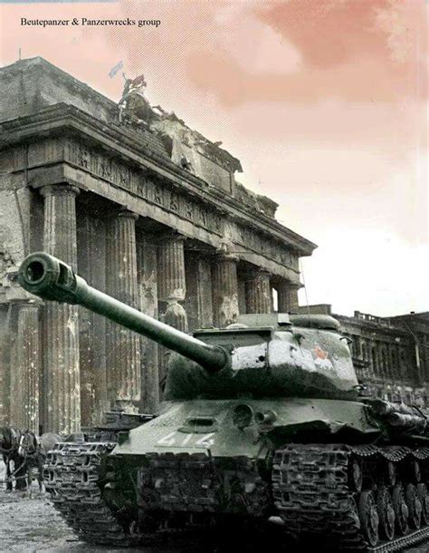 Is 2 Tank In Berlinbrandenburg Gate1945 Colourised Танк Военный