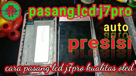 Cara Pasang Lcd Samsung J Pro Youtube