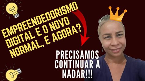 Voc Empreendedor Empreendedorismo Digital E O Novo Normal Youtube