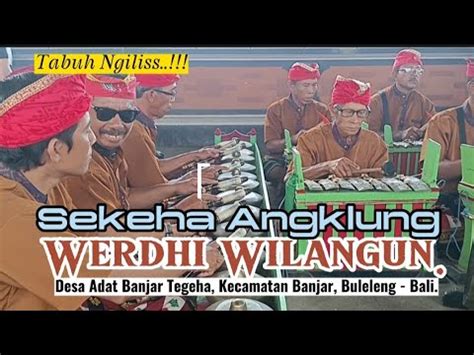 Tabuh NgilisSekeha Angklung Werdhi Wilangun Banjar Tegeha Buleleng