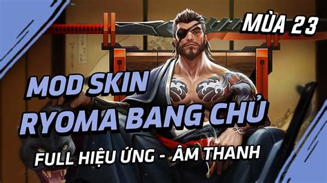 Mod Skin Ryoma Thanh Long Bang Ch M A M I Nh T Full Hi U Ng Kh Ng