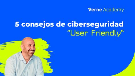 5 Consejos De Ciberseguridad “user Friendly”