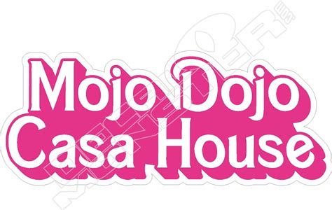 Barbie Movie Mojo Dojo Casa House Decal Sticker - DecalMonster.com