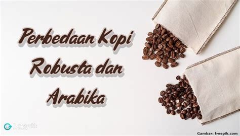 Perbedaan Kopi Robusta dan Arabika » Danusyakti