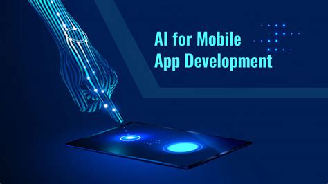 Artificial Intelligence In Mobile App Development Why You Should Implement Ai In Your Next App