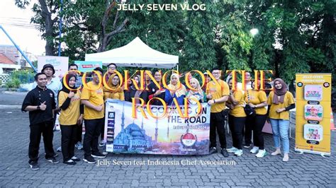 Jelly Seven Ft Indonesia Chef Association Cooking On The Road Bagi