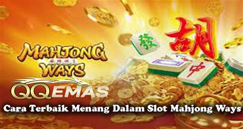 Cara Terbaik Menang Dalam Slot Mahjong Ways Clearcross