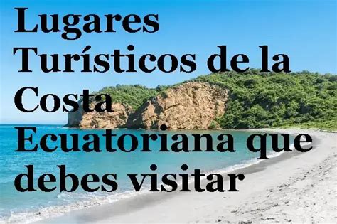 Lugares Turísticos De La Costa Ecuatoriana Que Debes Visitar 2025 Ecu11