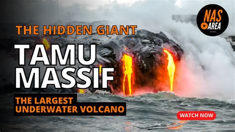 Exploring Tamu Massif Worlds Largest Underwater Volcano In