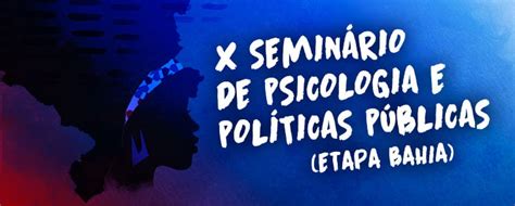 Crp 03 Crp 03 Realiza X Seminário De Políticas Públicas Etapa Bahia