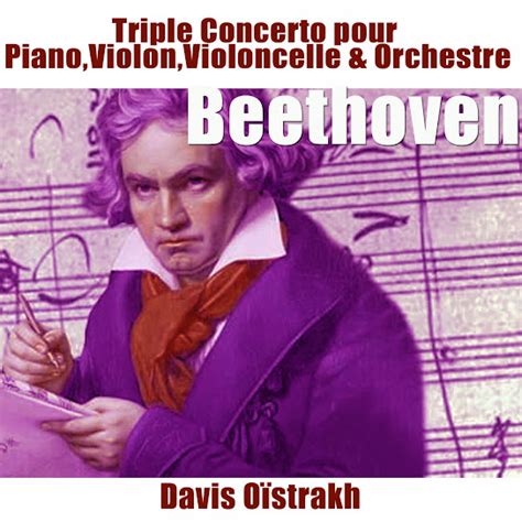 Beethoven Triple Concerto Pour Piano Violon Violoncelle