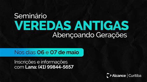 Seminário Veredas Antigas Abençoando Gerações Alcance Curitiba