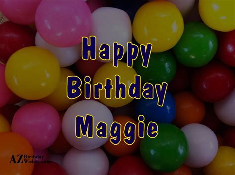 Happy Birthday Maggie - AZBirthdayWishes.com