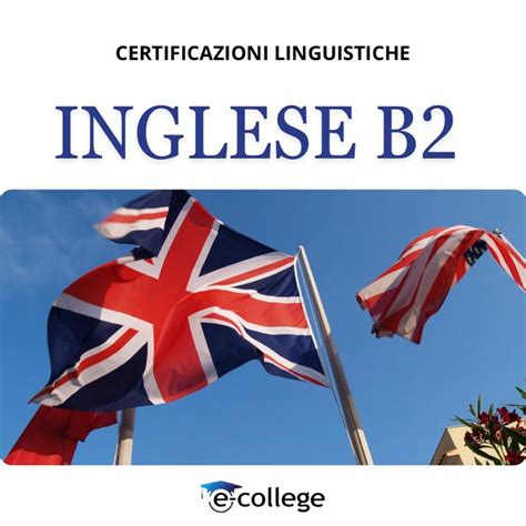 Certificazione Lingua INGLESE B2 E COLLEGE UNIVERSITA TELEMATICA