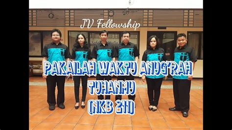 Pakailah Waktu Anug Rah Tuhanmu NKB 211 JV Fellowship YouTube