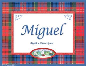 Nombre Miguel Significado Y Origen Del Nombre Miguel