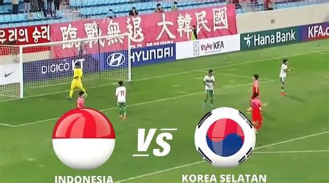 Piala Asia U 23 Indonesia Vs Korea Selatan Di Perempat Final Indo