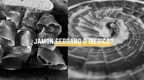 Diferencias entre jamón serrano o ibérico Cuál es mejor