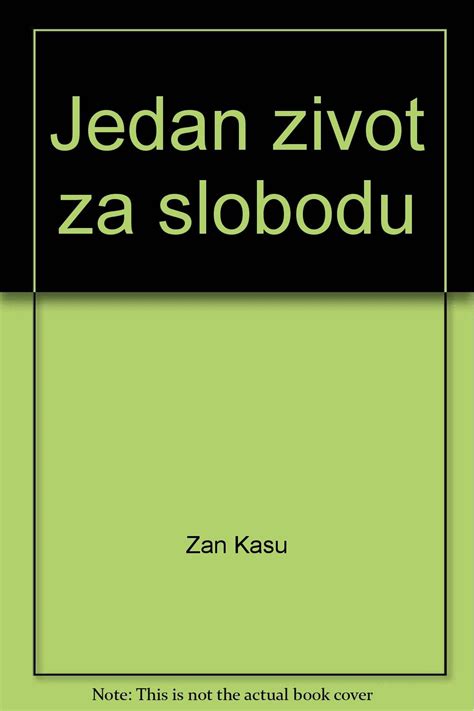 Jedan Zivot Za Slobodu Zan Kasu Books