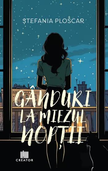 Ganduri La Miezul Noptii De Stefania Ploscar BookZone