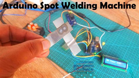 Arduino Spot Welding Machine How To Make Automatic Spot Welder Diy