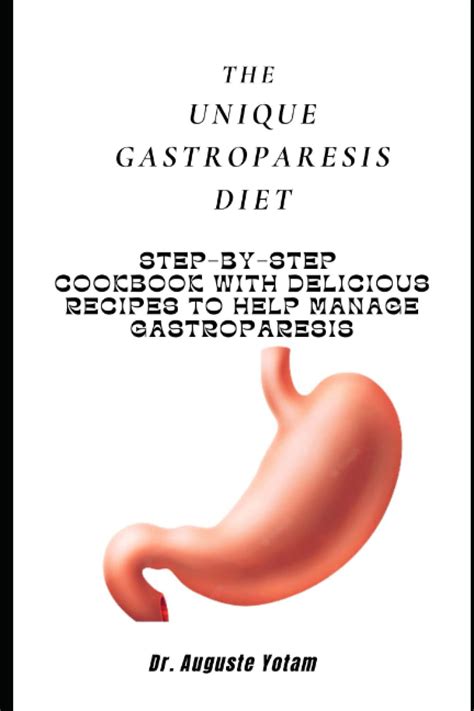 The Unique Gastroparesis Diet: Step-By-Step Cookbook with Delicious ...