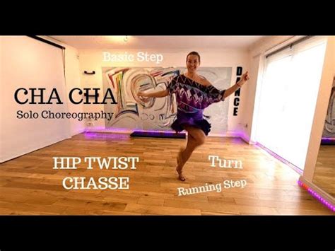 CHA CHA Solo Choreography Cha Cha Hip Twist Chasse Ballroom Latin